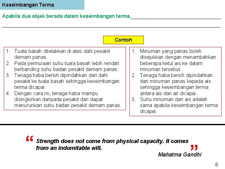 Keseimbangan Terma Apabila dua objek berada dalam keseimbangan terma, Contoh 1. Tuala basah diletakkan