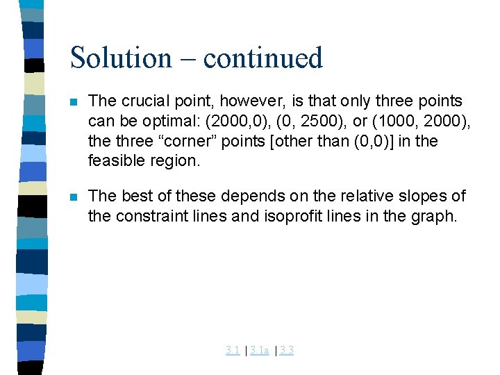 Solution – continued n The crucial point, however, is that only three points can