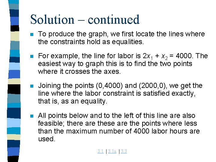 Solution – continued n To produce the graph, we first locate the lines where