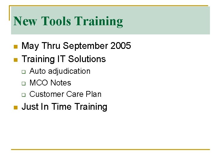 New Tools Training n n May Thru September 2005 Training IT Solutions q q