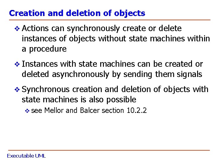 Creation and deletion of objects v Actions can synchronously create or delete instances of