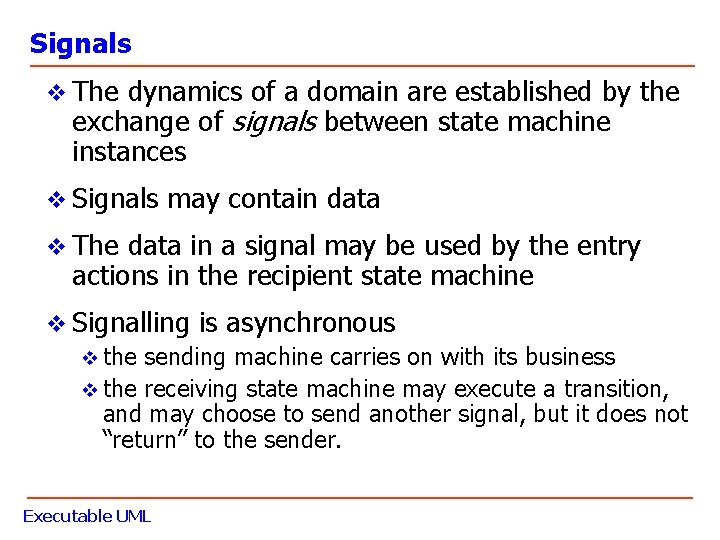 Signals v The dynamics of a domain are established by the exchange of signals