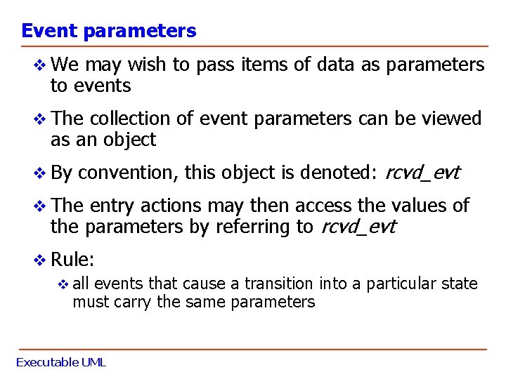 Event parameters v We may wish to pass items of data as parameters to