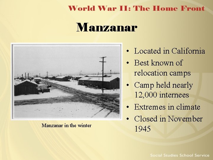 Manzanar in the winter • Located in California • Best known of relocation camps