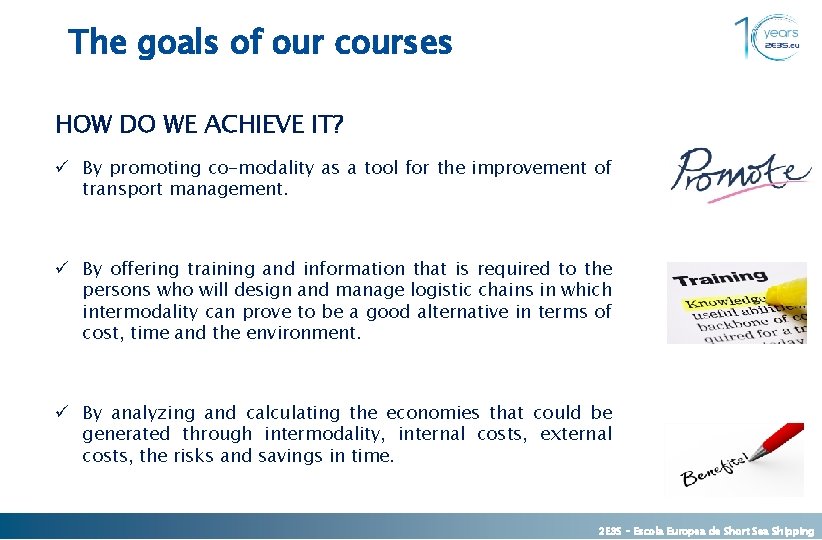 The goals of our courses HOW DO WE ACHIEVE IT? ü By promoting co-modality