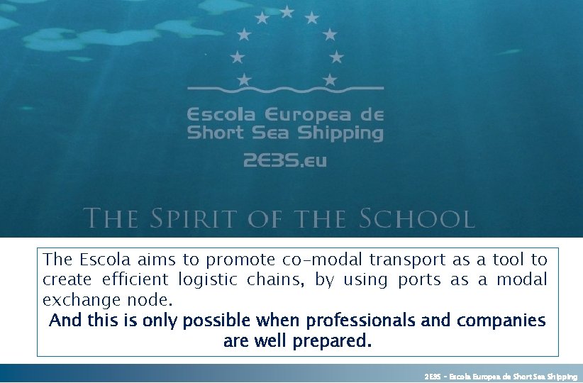 The spirit of the school The Escola aims to promote co-modal transport as a
