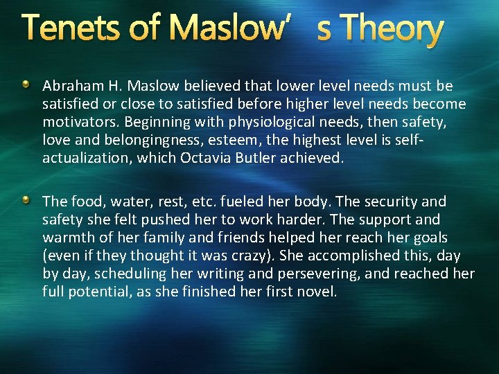 Tenets of Maslow’s Theory Abraham H. Maslow believed that lower level needs must be