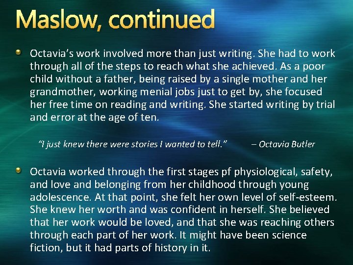 Maslow, continued Octavia’s work involved more than just writing. She had to work through