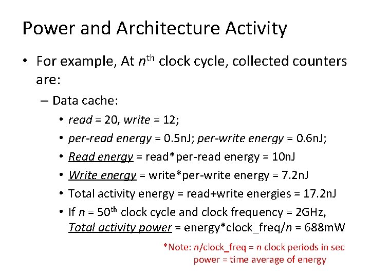 Power and Architecture Activity • For example, At nth clock cycle, collected counters are: