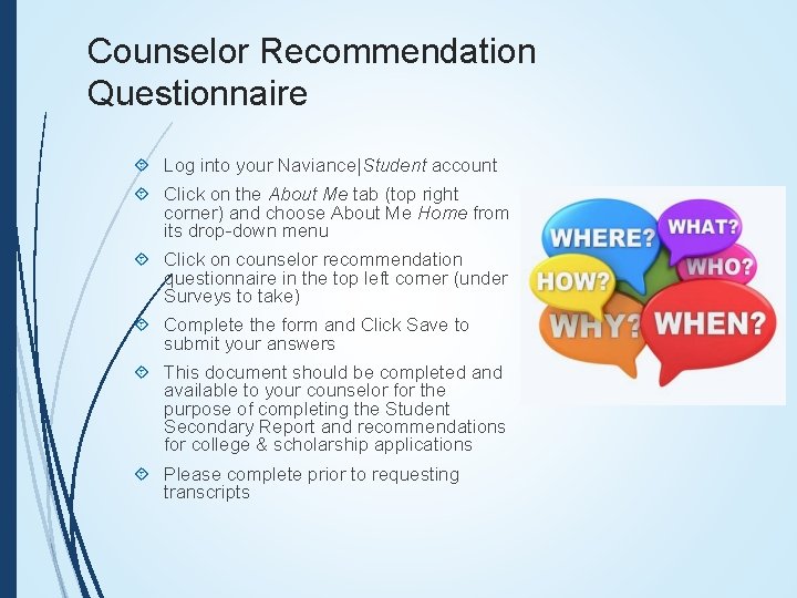 Counselor Recommendation Questionnaire Log into your Naviance|Student account Click on the About Me tab