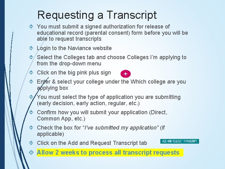 Requesting a Transcript You must submit a signed authorization for release of educational record