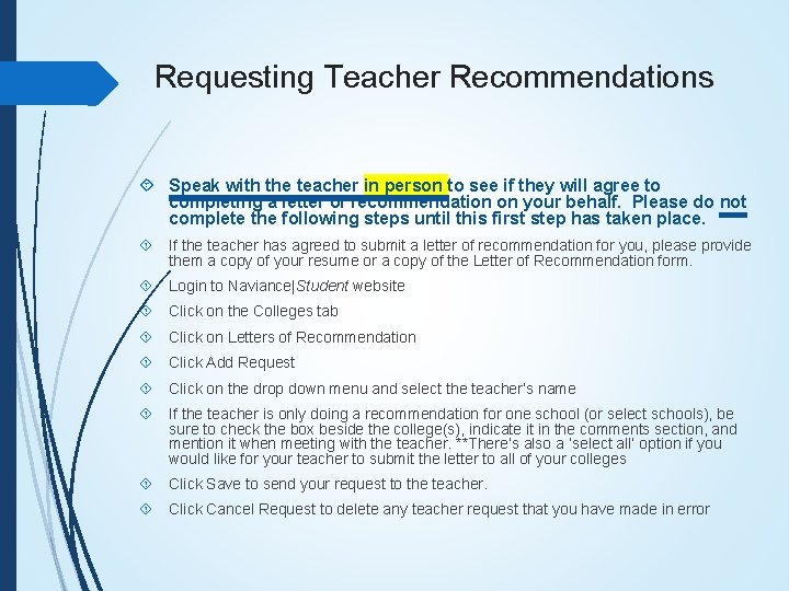 Requesting Teacher Recommendations Speak with the teacher in person to see if they will