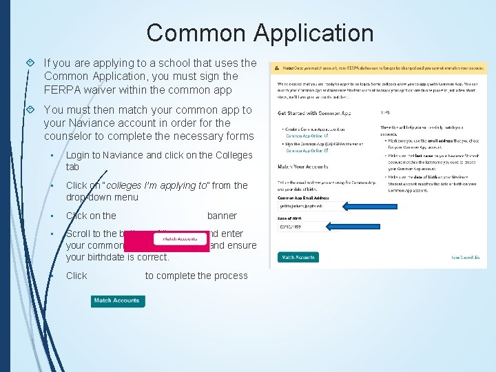 Common Application If you are applying to a school that uses the Common Application,
