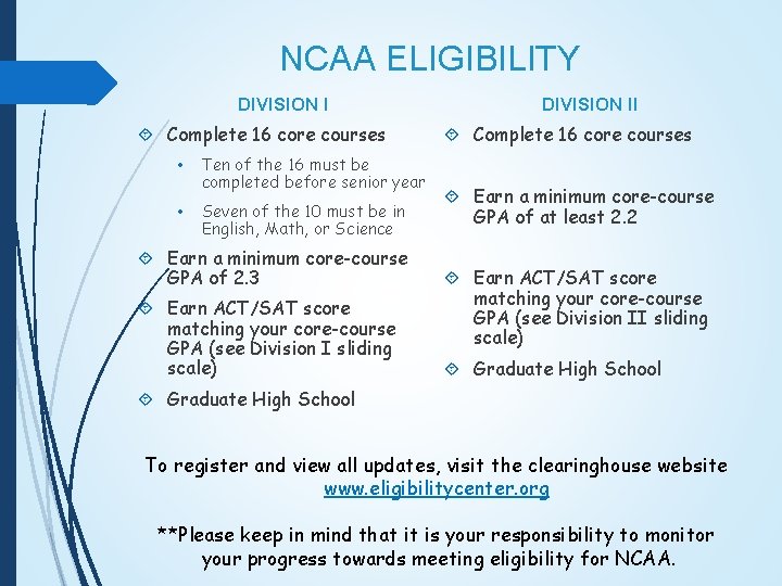 NCAA ELIGIBILITY DIVISION I Complete 16 core courses • Ten of the 16 must