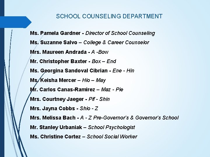 SCHOOL COUNSELING DEPARTMENT Ms. Pamela Gardner - Director of School Counseling Ms. Suzanne Salvo