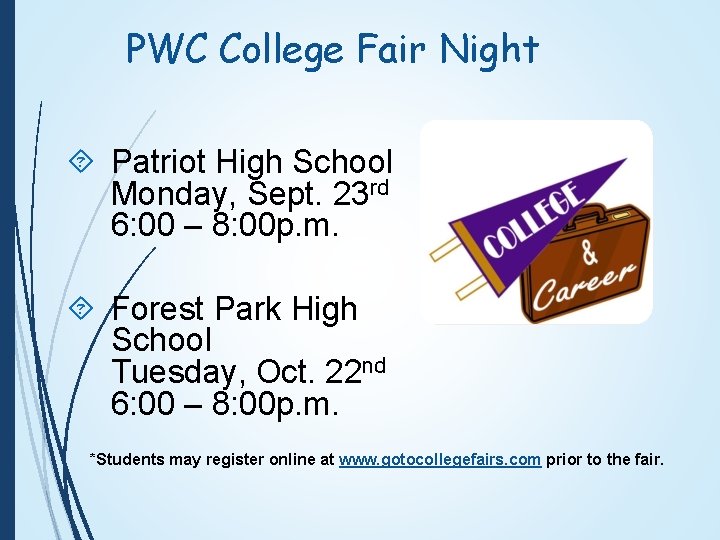 PWC College Fair Night Patriot High School Monday, Sept. 23 rd 6: 00 –