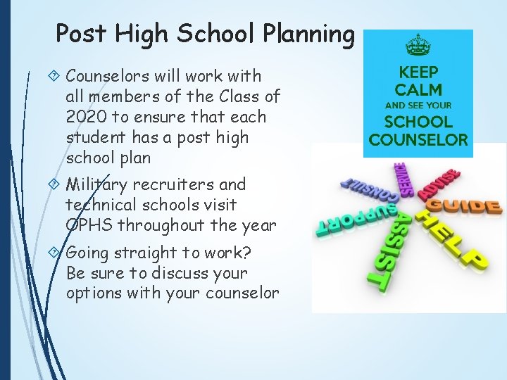 Post High School Planning Counselors will work with all members of the Class of