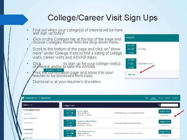 College/Career Visit Sign Ups • Find out when your college(s) of interest will be