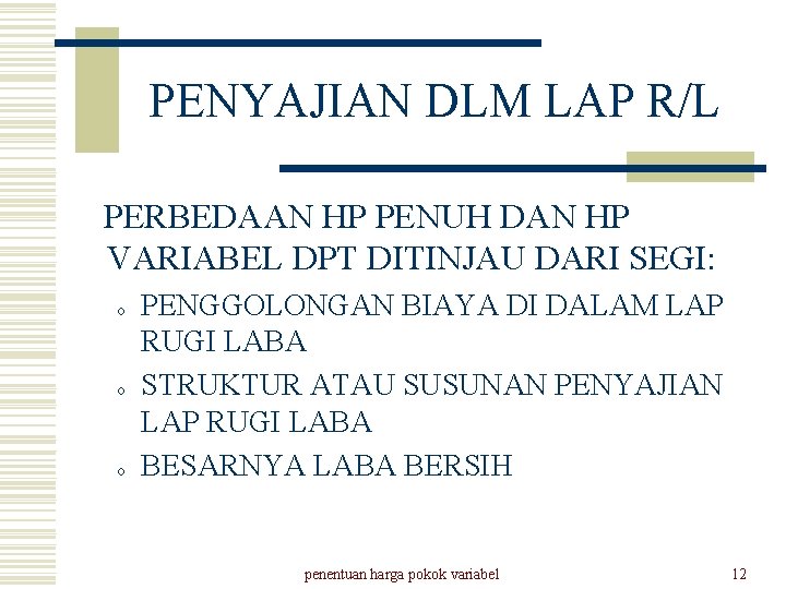 PENYAJIAN DLM LAP R/L PERBEDAAN HP PENUH DAN HP VARIABEL DPT DITINJAU DARI SEGI: