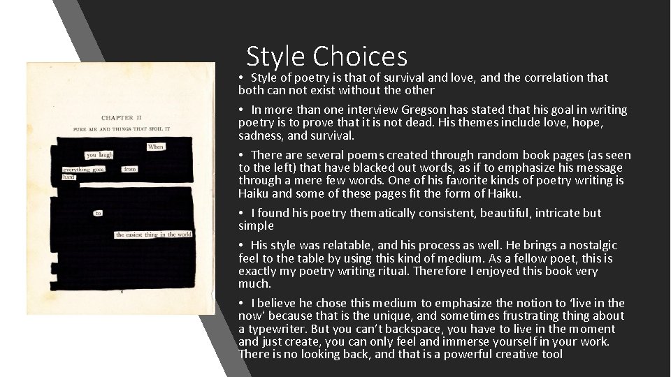 Style Choices • Style of poetry is that of survival and love, and the