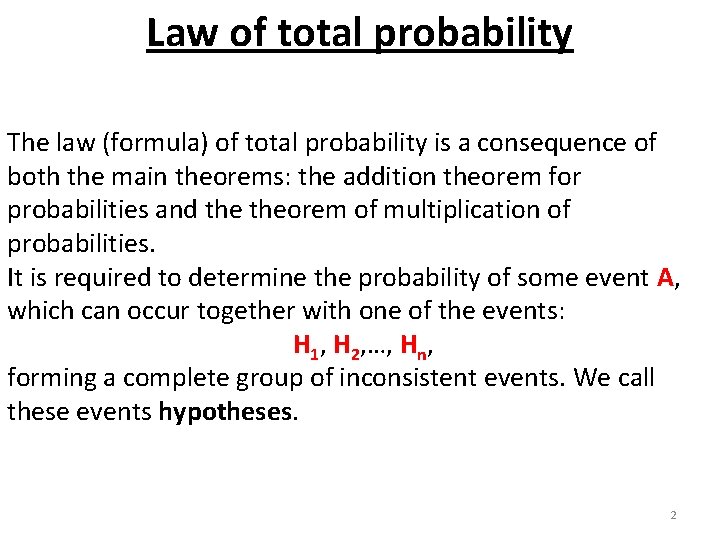 Law of total probability The law (formula) of total probability is a consequence of