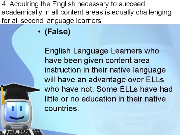 4. Acquiring the English necessary to succeed academically in all content areas is equally