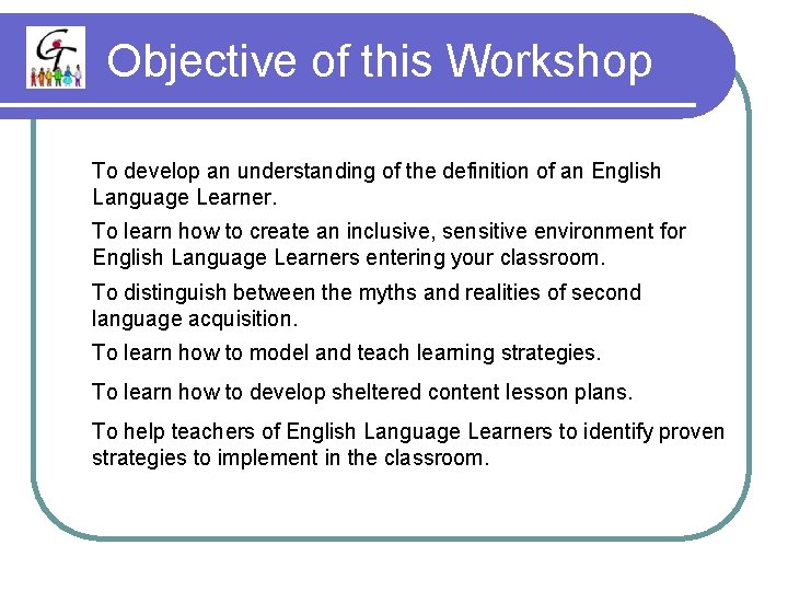 Objective of this Workshop To develop an understanding of the definition of an English