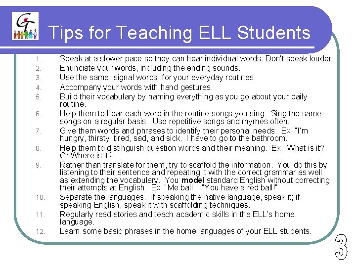 Tips for Teaching ELL Students 1. 2. 3. 4. 5. 6. 7. 8. 9.