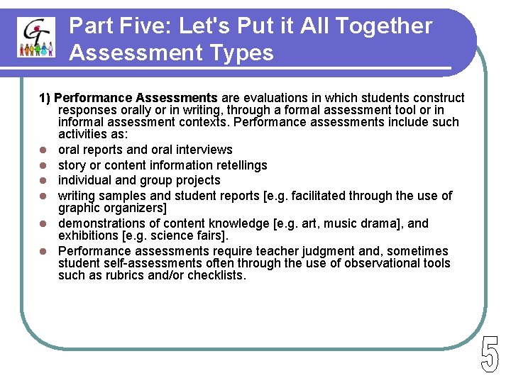 Part Five: Let's Put it All Together Assessment Types 1) Performance Assessments are evaluations