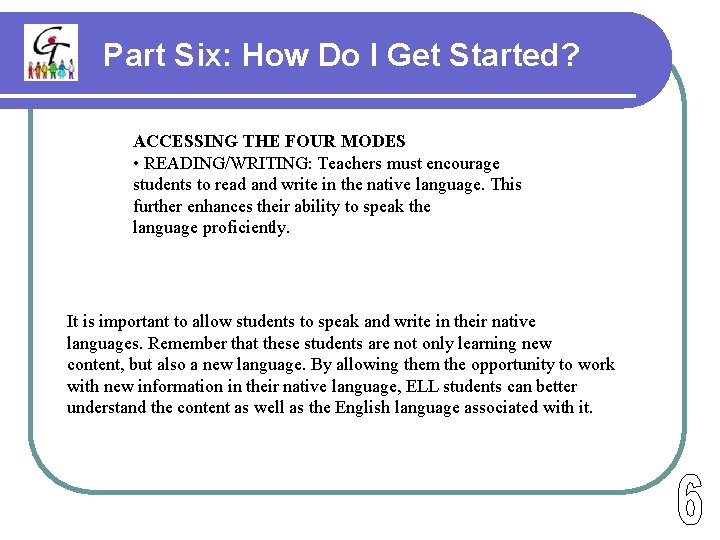 Part Six: How Do I Get Started? ACCESSING THE FOUR MODES • READING/WRITING: Teachers