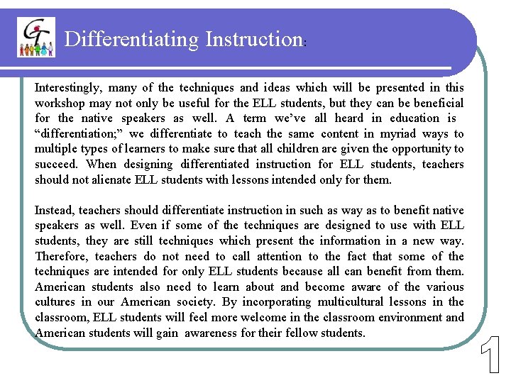 Differentiating Instruction: Interestingly, many of the techniques and ideas which will be presented in