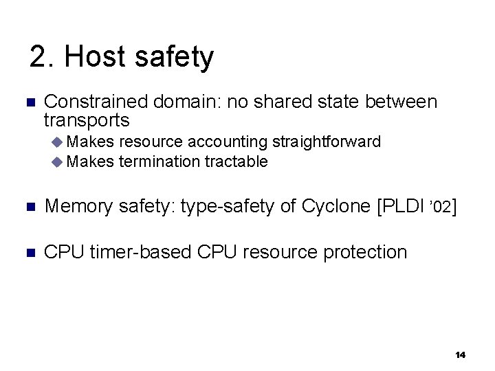 2. Host safety n Constrained domain: no shared state between transports u Makes resource