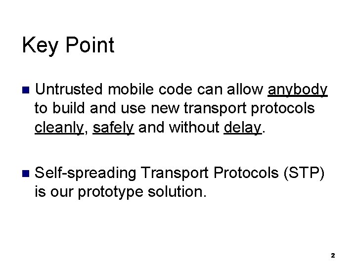 Key Point n Untrusted mobile code can allow anybody to build and use new