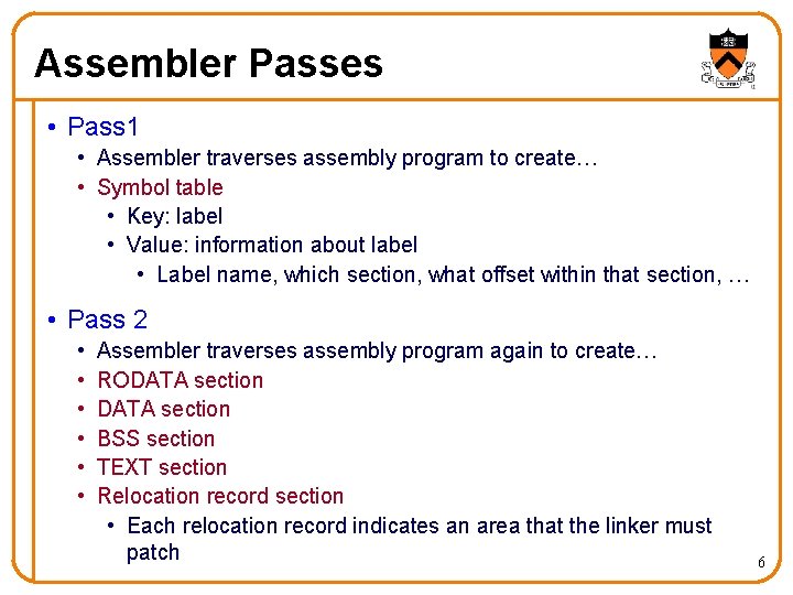 Assembler Passes • Pass 1 • Assembler traverses assembly program to create… • Symbol