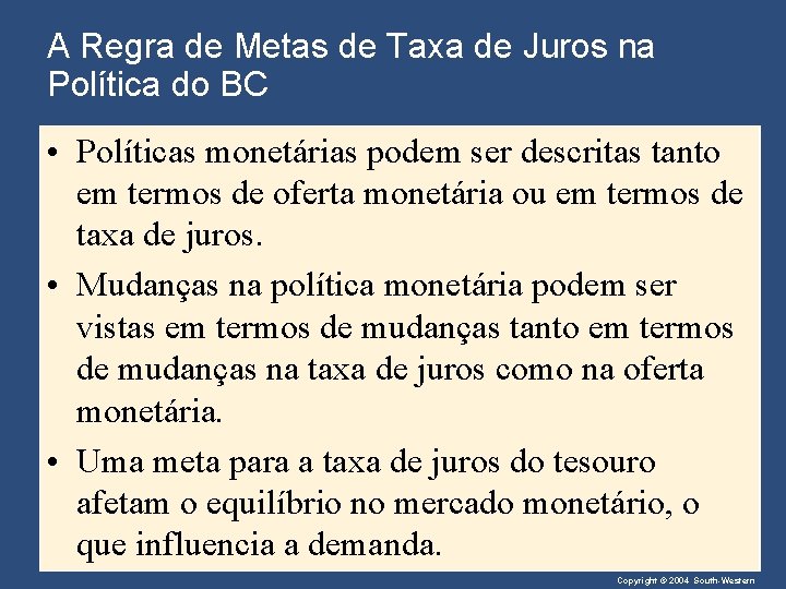 A Regra de Metas de Taxa de Juros na Política do BC • Políticas