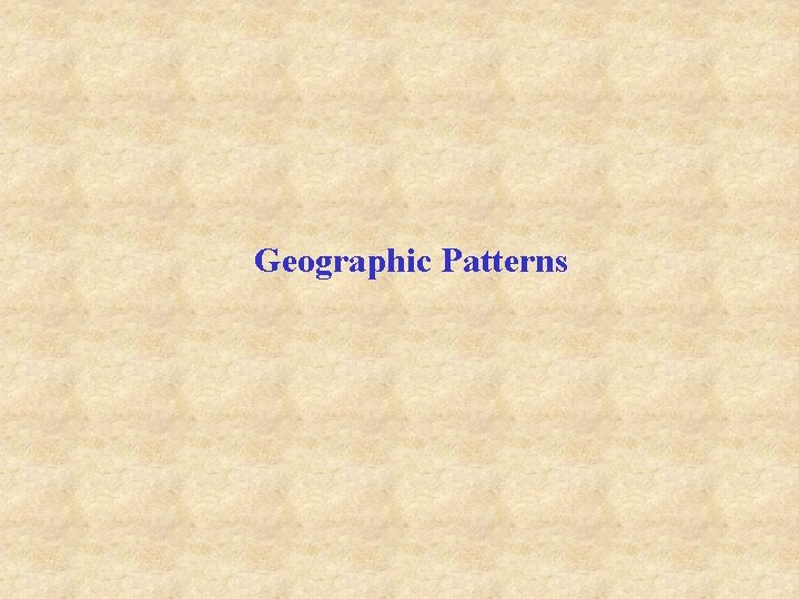 Geographic Patterns 