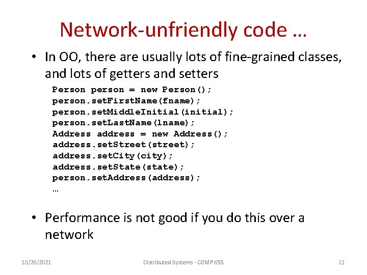 Network-unfriendly code … • In OO, there are usually lots of fine-grained classes, and