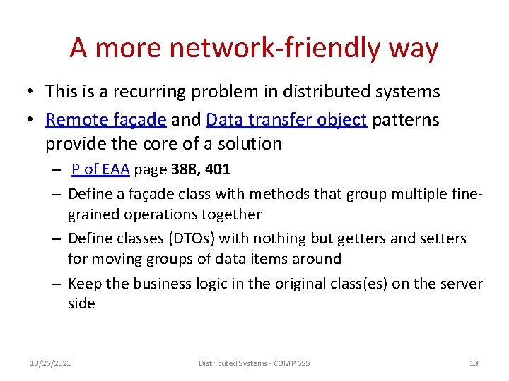 A more network-friendly way • This is a recurring problem in distributed systems •