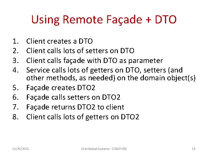 Using Remote Façade + DTO 1. 2. 3. 4. 5. 6. 7. 8. Client