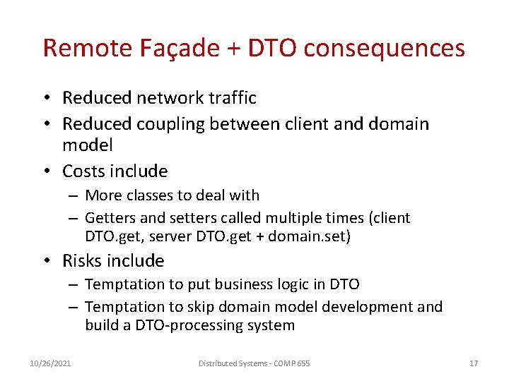 Remote Façade + DTO consequences • Reduced network traffic • Reduced coupling between client