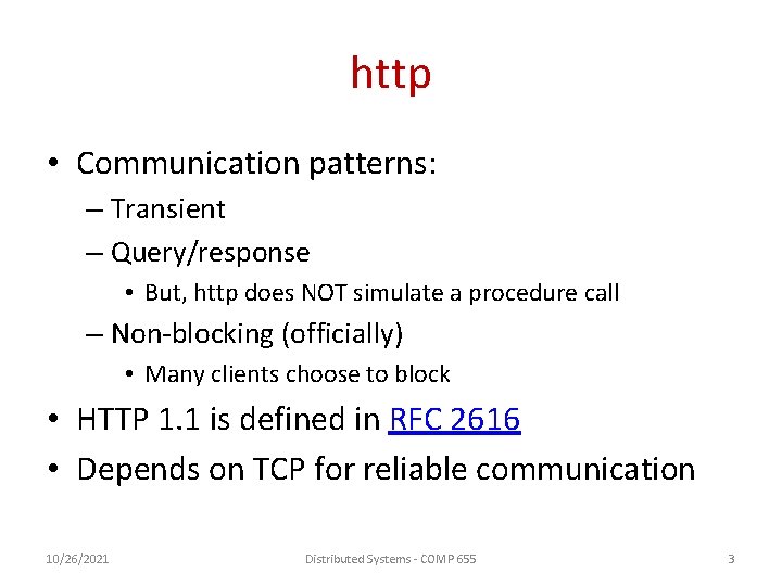 http • Communication patterns: – Transient – Query/response • But, http does NOT simulate