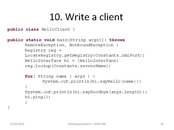 10. Write a client public class Hello. Client { public static void main(String args[])
