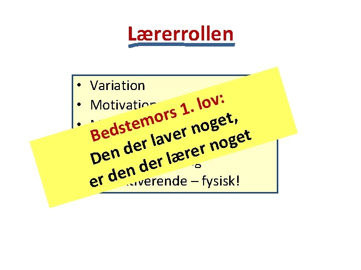 Lærerrollen Variation : v o Motivation l. 1 s r , o t e