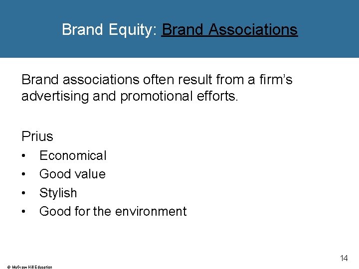 Brand Equity: Brand Associations Brand associations often result from a firm’s advertising and promotional