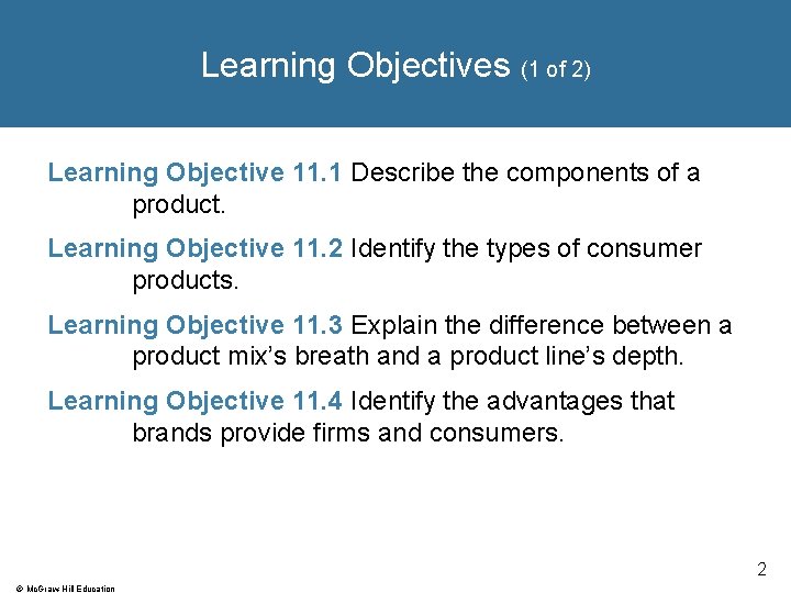 Learning Objectives (1 of 2) Learning Objective 11. 1 Describe the components of a