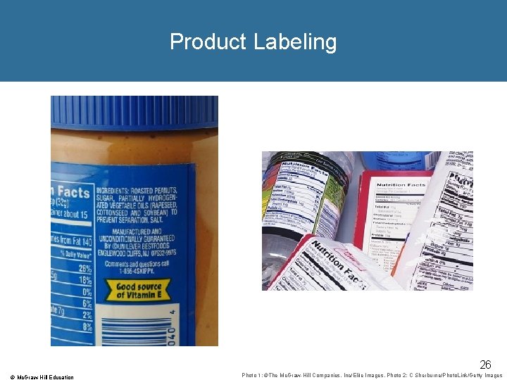 Product Labeling 26 © Mc. Graw-Hill Education Photo 1: ©The Mc. Graw-Hill Companies, Inc/Elite