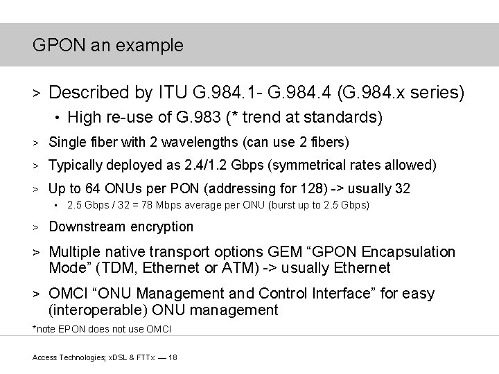 GPON an example > Described by ITU G. 984. 1 - G. 984. 4