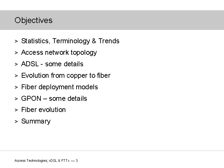 Objectives > Statistics, Terminology & Trends > Access network topology > ADSL - some