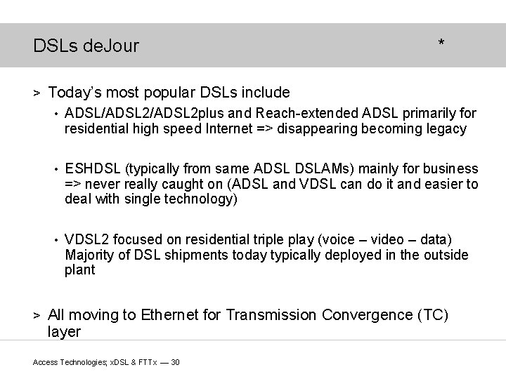 DSLs de. Jour > > * Today’s most popular DSLs include • ADSL/ADSL 2