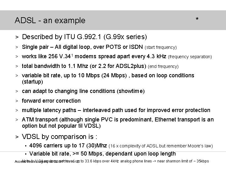 ADSL - an example * > Described by ITU G. 992. 1 (G. 99